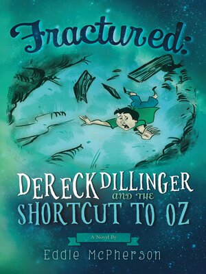 cover image of Fractured:  Dereck Dillinger and the Shortcut to Oz